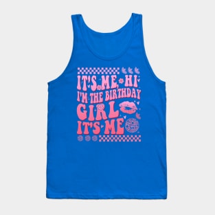 It's Me Hi I'm The Birthday Girl It's Me Tank Top